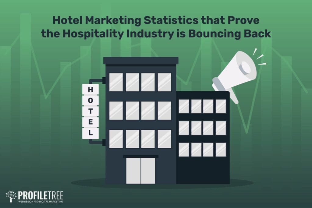 Hotel Marketing Statistics that Prove the Hospitality Industry is Bouncing Back