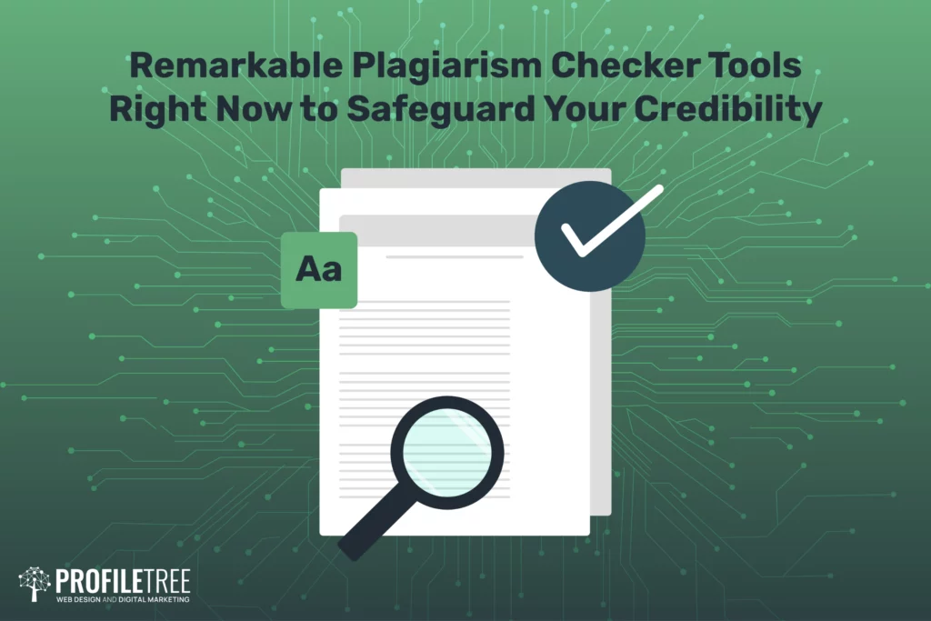 Remarkable Plagiarism Checker Tools for 2023 to Safeguard Your Credibility