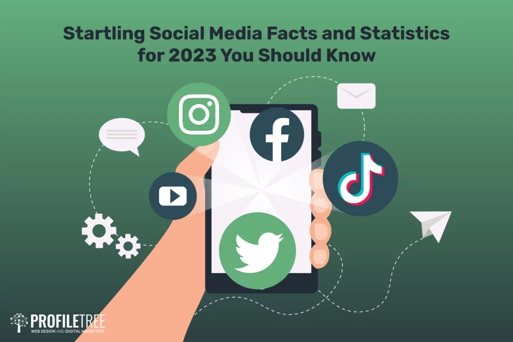 Startling Social Media Facts and Statistics for 2023 You Should Know