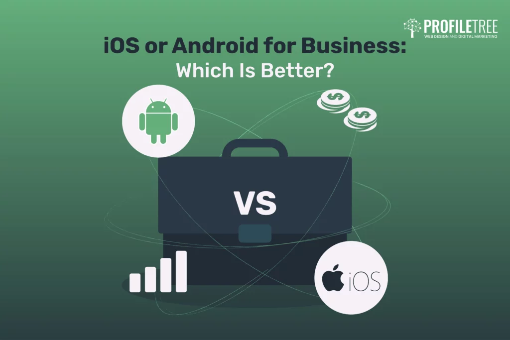 iOS or Android for Business: Which Is Better?