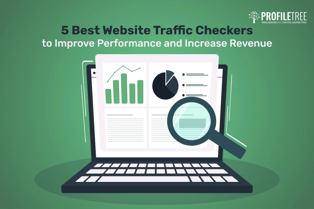 5 Best Website Traffic Checkers to Improve Performance and Increase Revenue