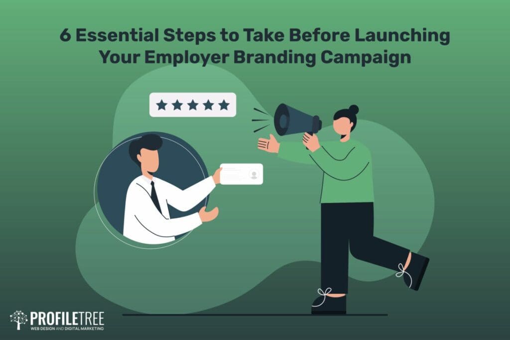 6 Essential Steps to Take Before Launching Your Employer Branding Campaign