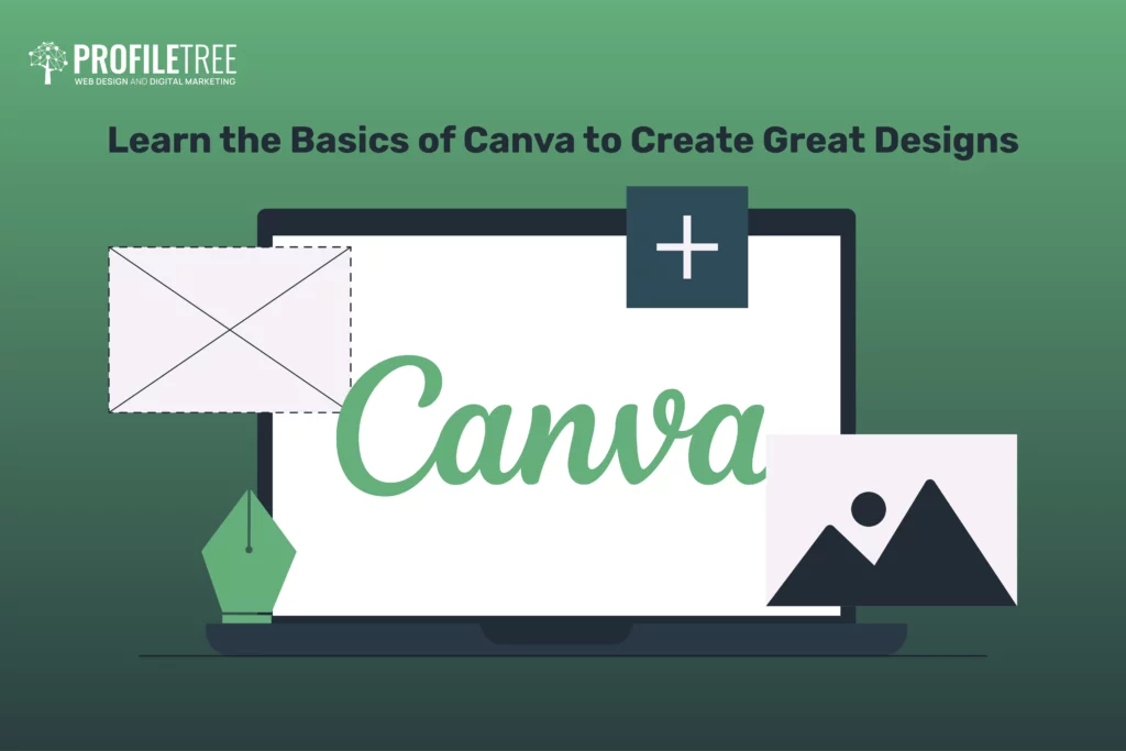 Learn the Basics of Canva to Create Great Designs