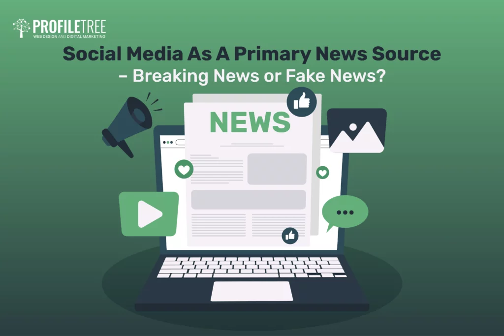 Social Media As A Primary News Source in 2023 – Breaking News or Fake News?