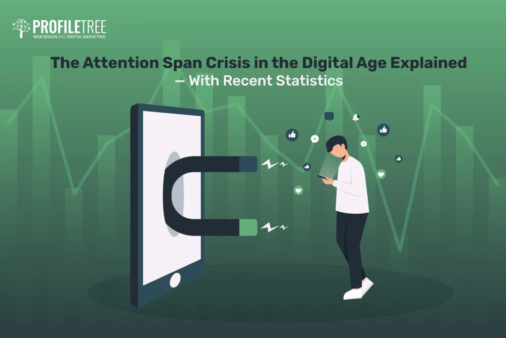 The Attention Span Crisis in the Digital Age Explained — With Recent Statistics for 2023
