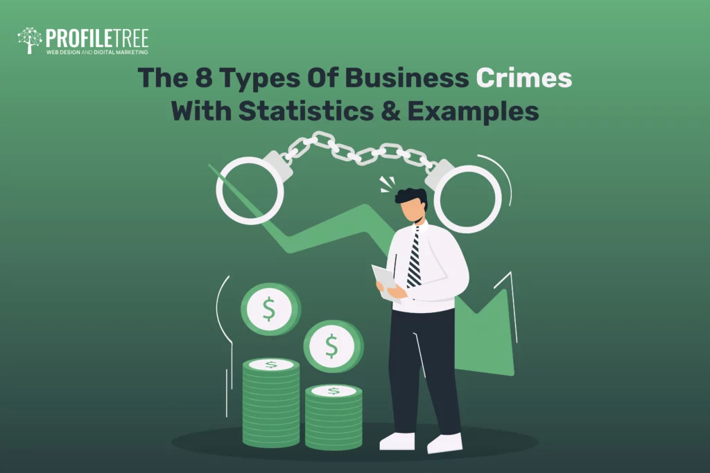 The 8 Types Of Business Crimes With Statistics & Examples