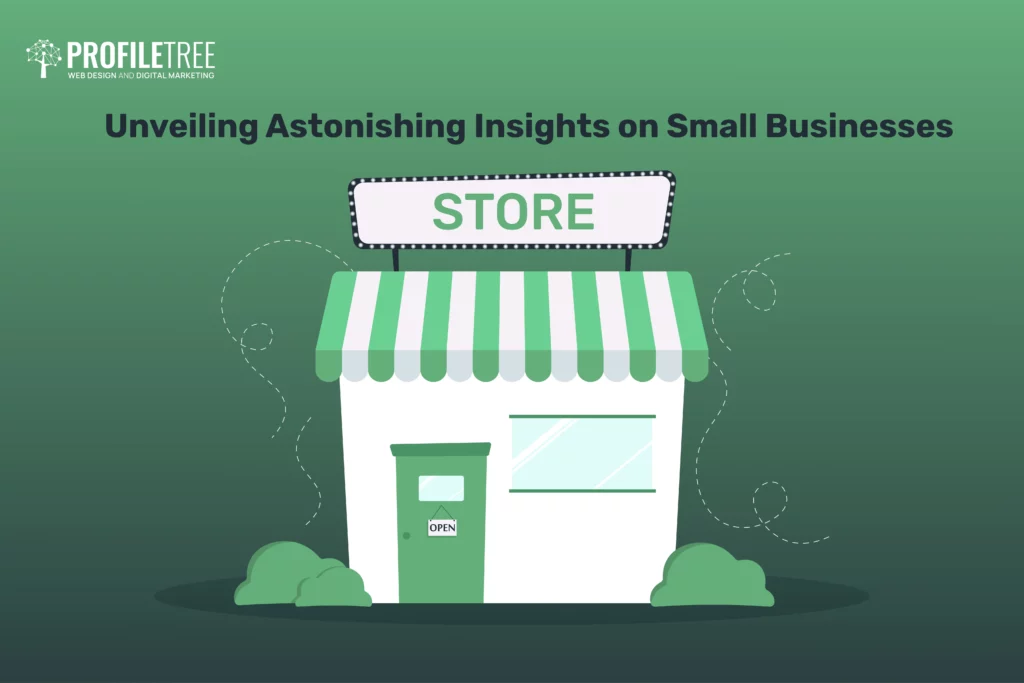 Unveiling Astonishing Insights on Small Businesses for 2023