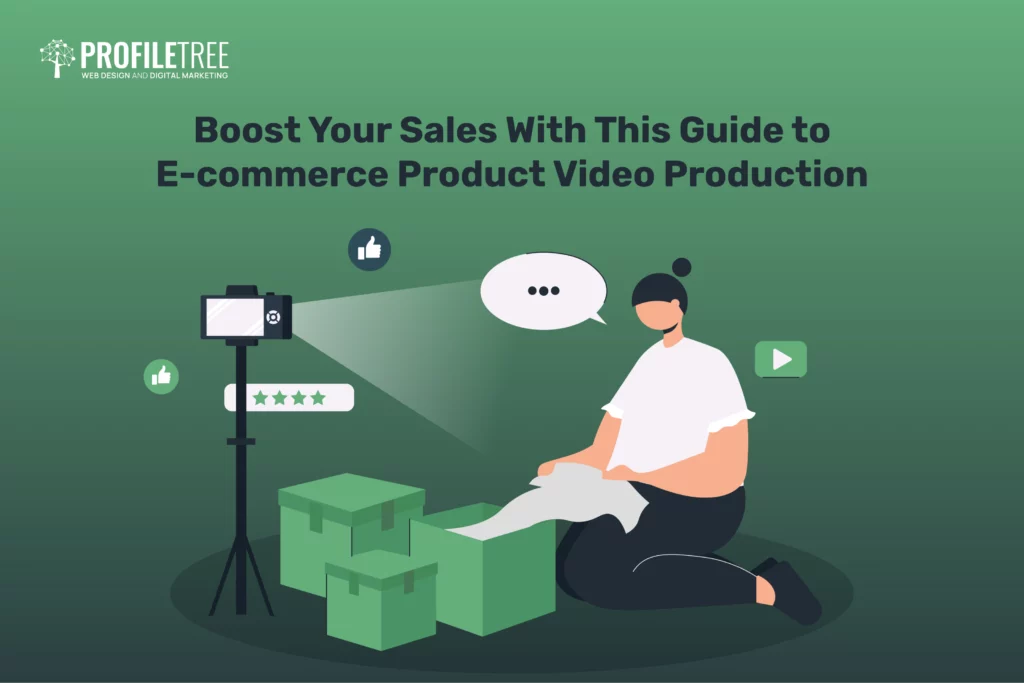 Boost Your Sales With This Guide to E-commerce Product Video Production
