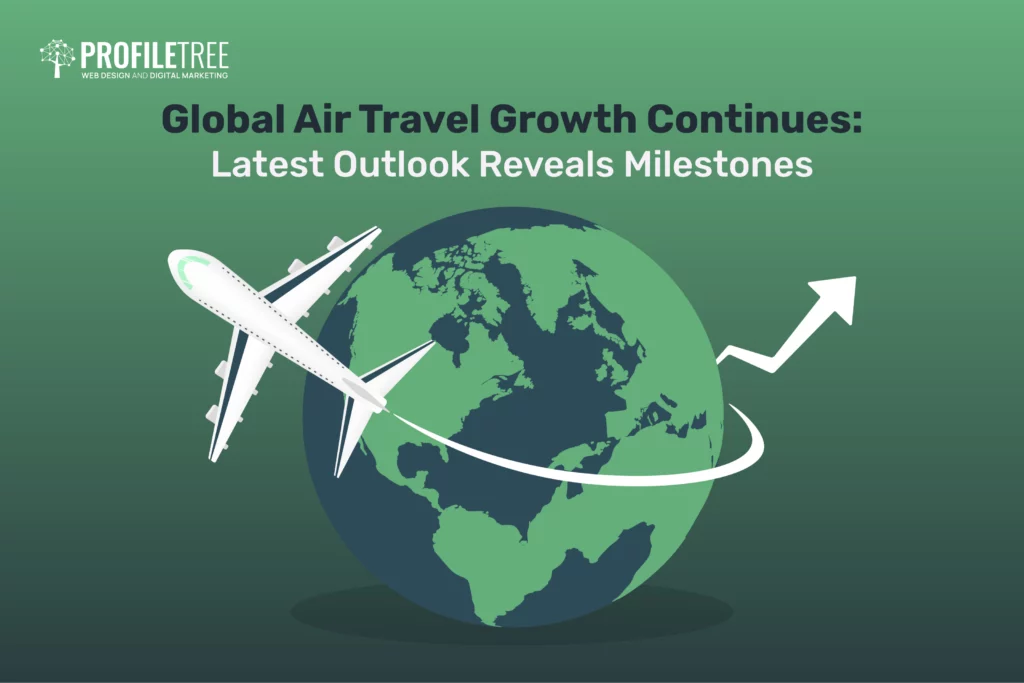 Global Air Travel Growth Continues: Latest Outlook Reveals Milestones