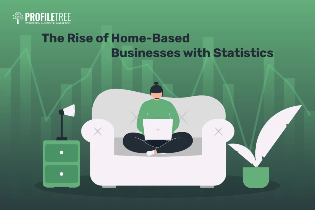 The Rise of Home-Based Businesses with Statistics for 2023