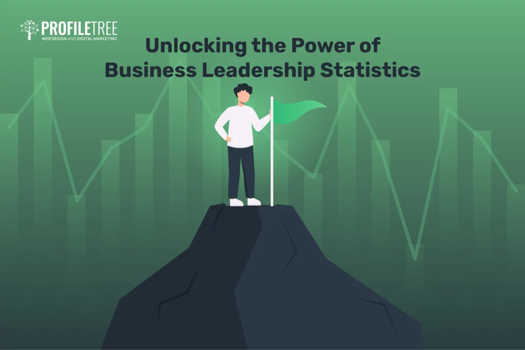 Unlocking the Power of Business Leadership Statistics