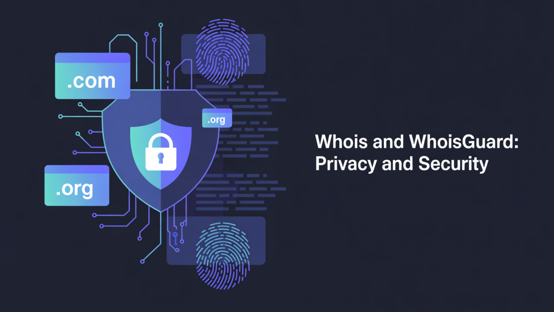 Digital illustration featuring a shield with a padlock, .com and .org domain labels, circuit-like lines, and fingerprint icons, representing internet privacy and security with Whois, WhoisGuard, and NameCheap services.