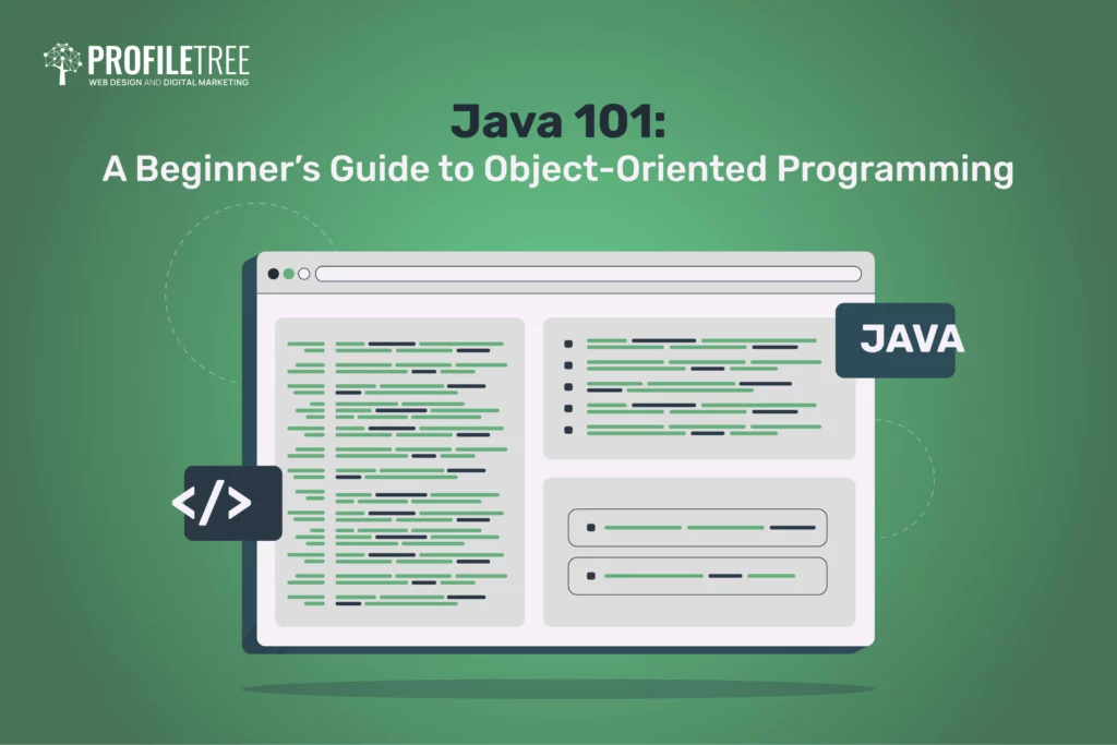 Java 101: A Beginner’s Guide to Object-Oriented Programming