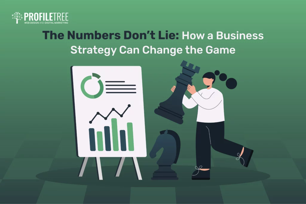 The Numbers Don’t Lie: How a Business Strategy Can Change the Game