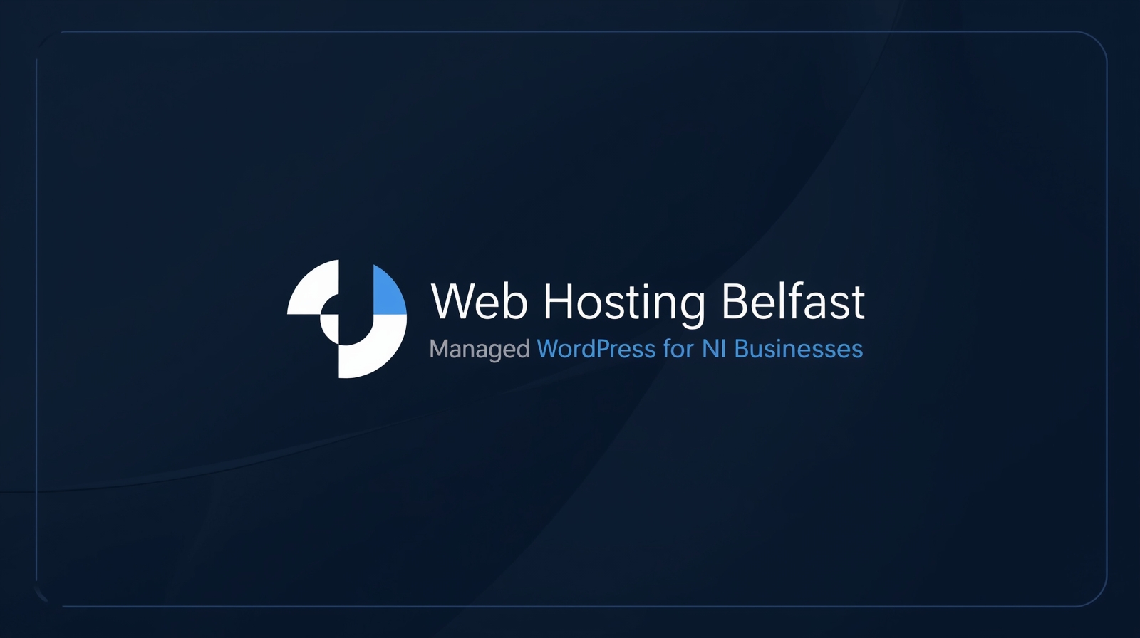 A dark blue graphic with a white and blue circular logo and the text Web Hosting Belfast. Hosting a business website with managed WordPress for NI Businesses in stylish white and blue.