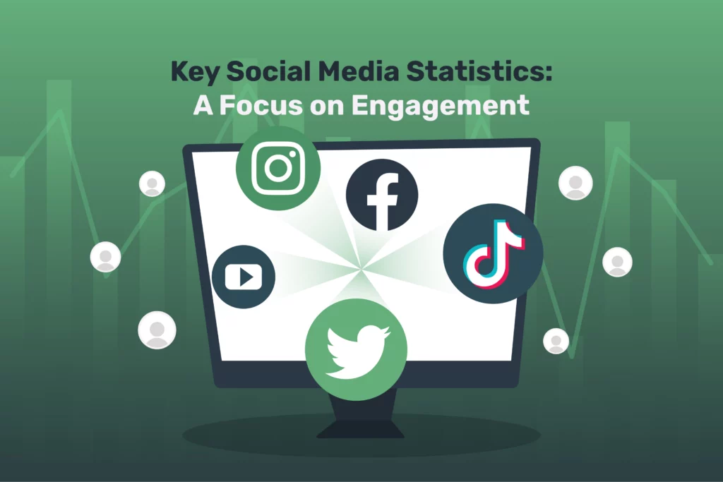 Key Social Media Statistics for 2023: A Focus on Engagement