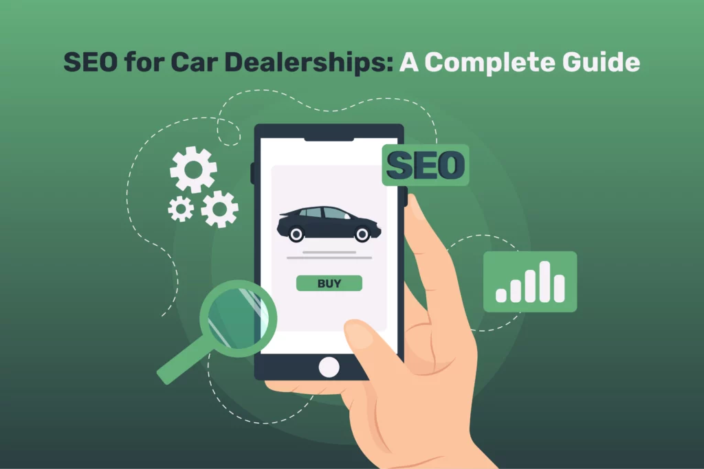 SEO for Car Dealerships: A Complete Guide