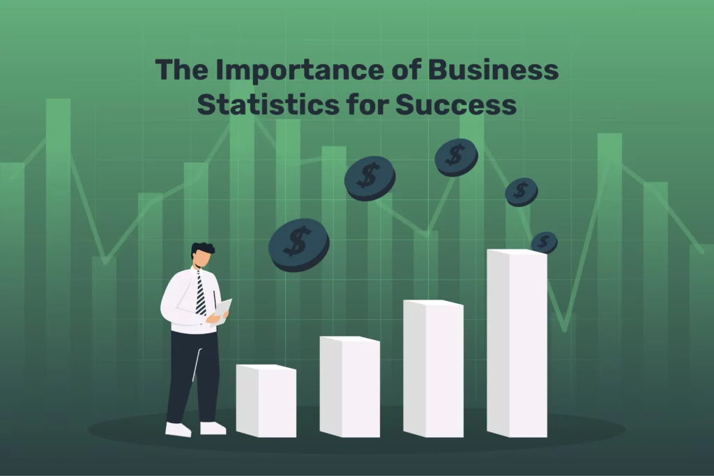The Importance of Business Statistics for Success