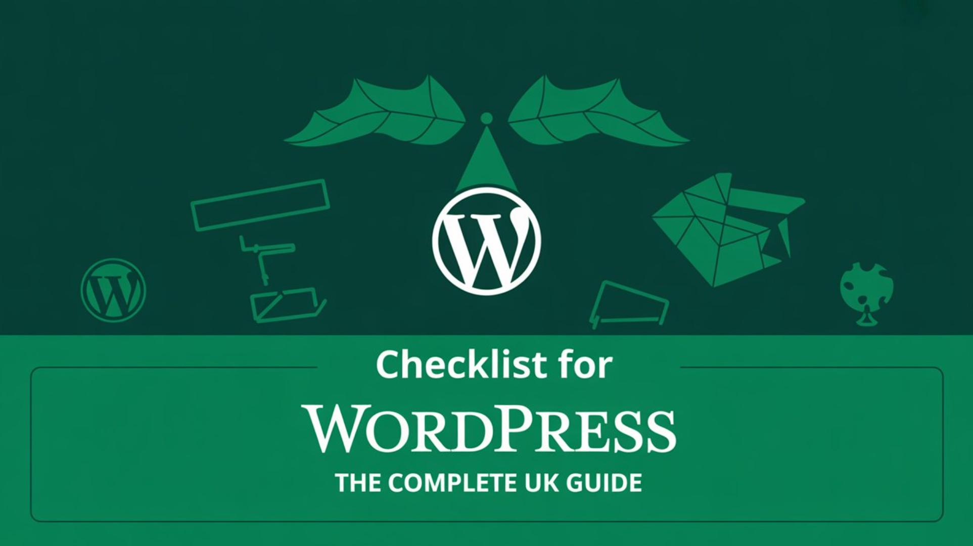 Checklist for WordPress Website The Complete UK Guide