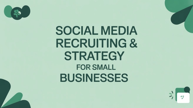 Social Media Recruiting & Strategy for Small Businesses UK