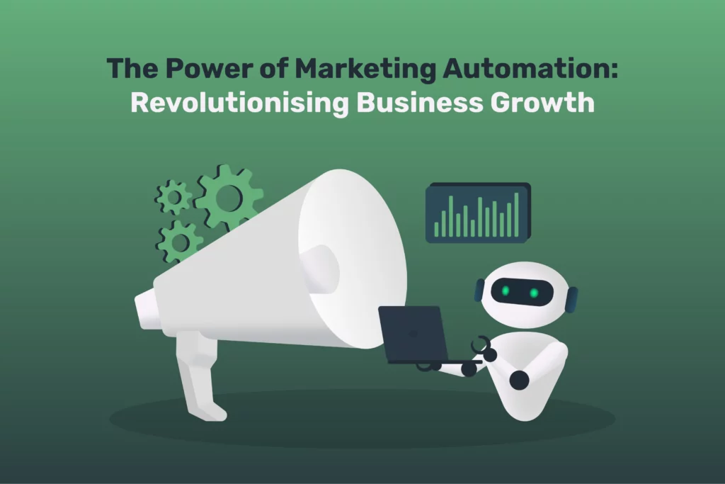 The Power of Marketing Automation: Revolutionising Business Growth 2024