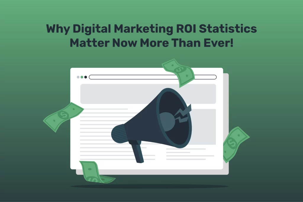 Why Digital Marketing ROI Statistics Matter Now More Than Ever!