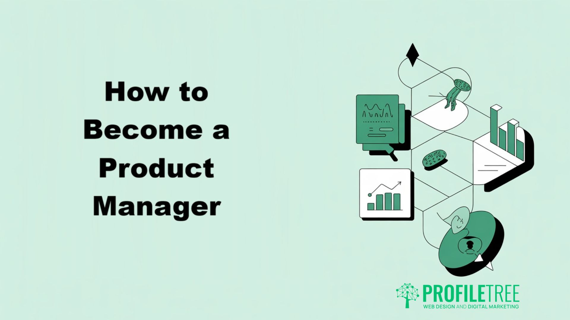 Light green background with the text How to Become a Product Manager on the left and illustrated icons of charts, graphs, a hand, and a lightbulb interconnected on the right. ProfileTree logo at bottom right. Perfect for aspiring product managers.