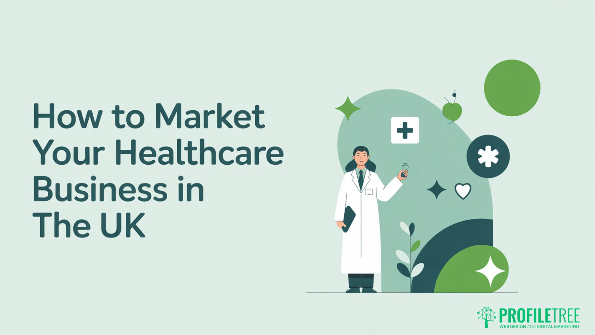 How to Market Your Healthcare Business in the UK