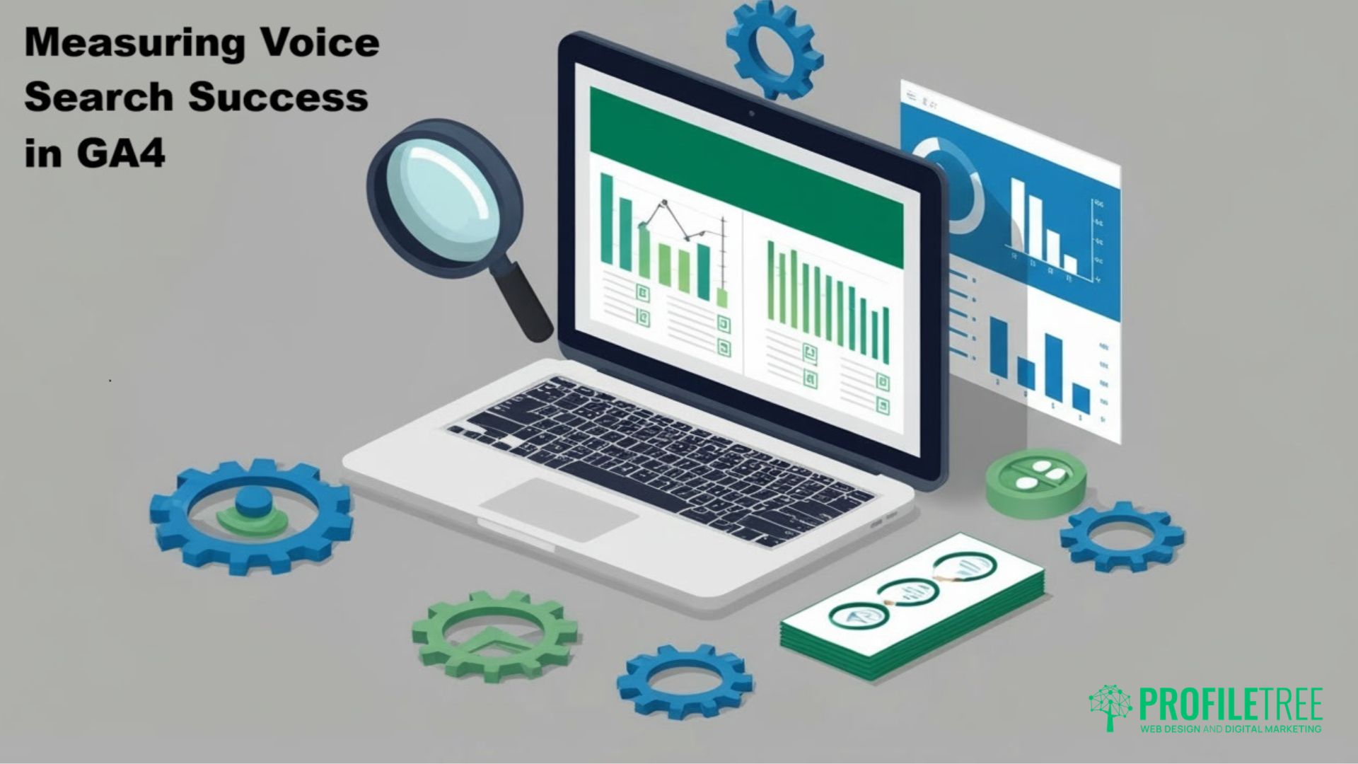 An illustration of a laptop displaying charts and graphs, surrounded by gears, a magnifying glass, and data sheets. The text reads Measuring Voice Search Success in GA4—optimise your site for voice search. ProfileTree logo is in the corner.