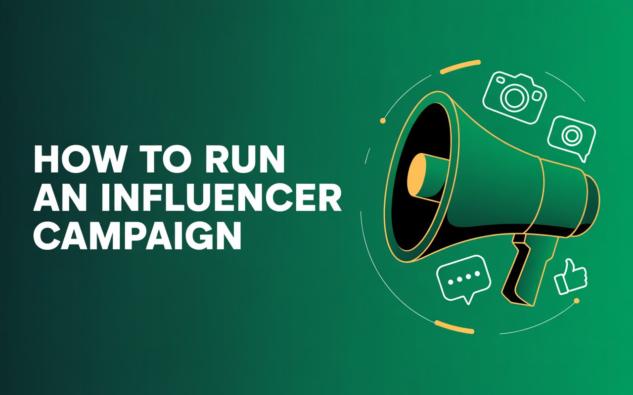 How to Run an Influencer Campaign: 8 Proven Steps