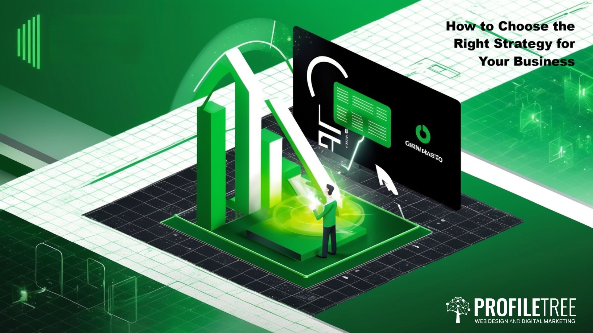 A person stands on a digital platform with green bar charts, graphs, and a large screen displaying data. Text reads, How to Choose the Right Digital Marketing Strategy Ideas for Your Business. ProfileTree logo appears at the bottom.