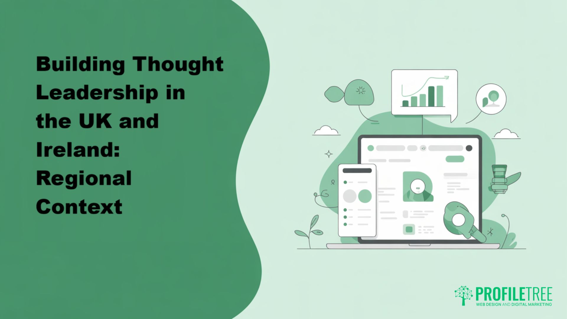 A graphic with the text Building Thought Leadership in the UK and Ireland: Regional Context beside an illustration of digital devices displaying data charts, highlighting how to become a thought leader. The ProfileTree logo is in the bottom right-hand corner.
