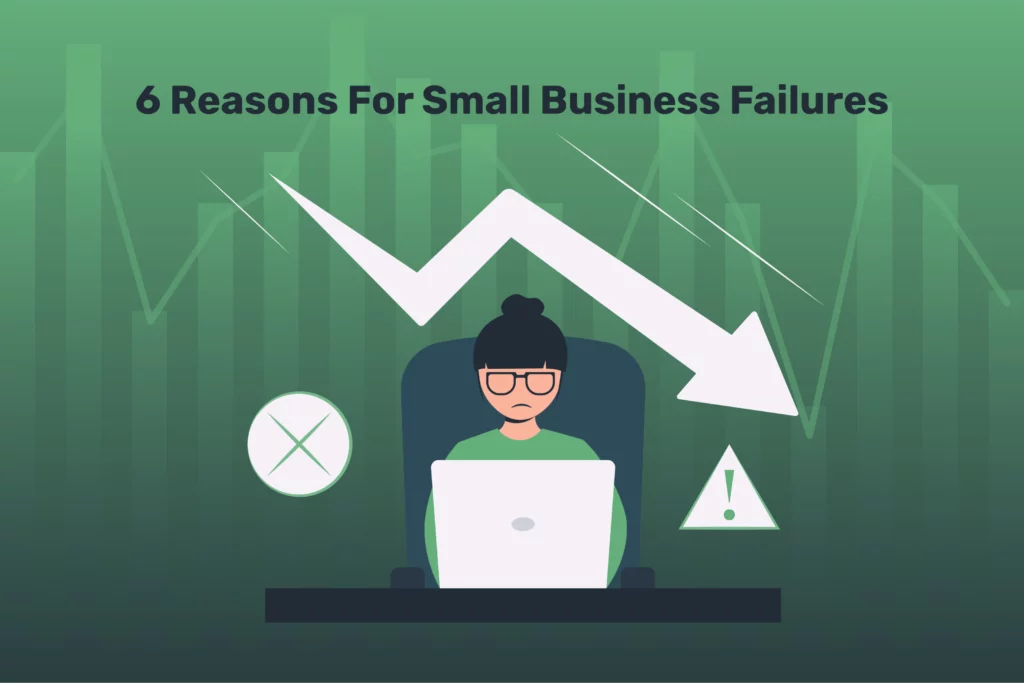 6 Reasons For Small Business Failures (Plus Statistics)