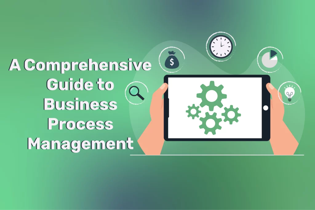 A Comprehensive Guide to Business Process Management