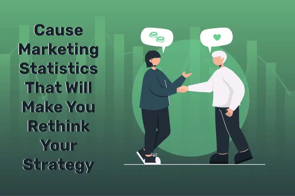 Cause Marketing Statistics That Will Make You Rethink Your Strategy