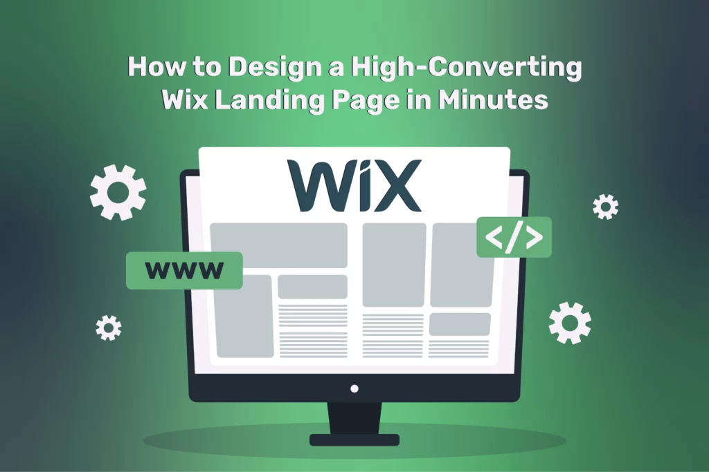 How to Design a High-Converting Wix Landing Page in Minutes