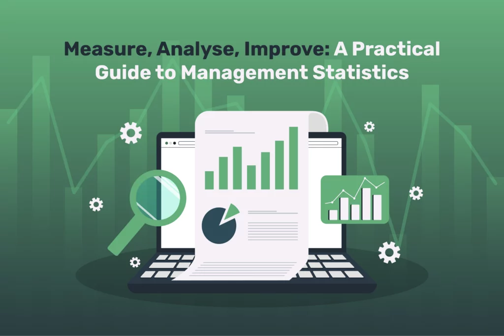 Measure, Analyse, Improve: A Practical Guide to Management Statistics