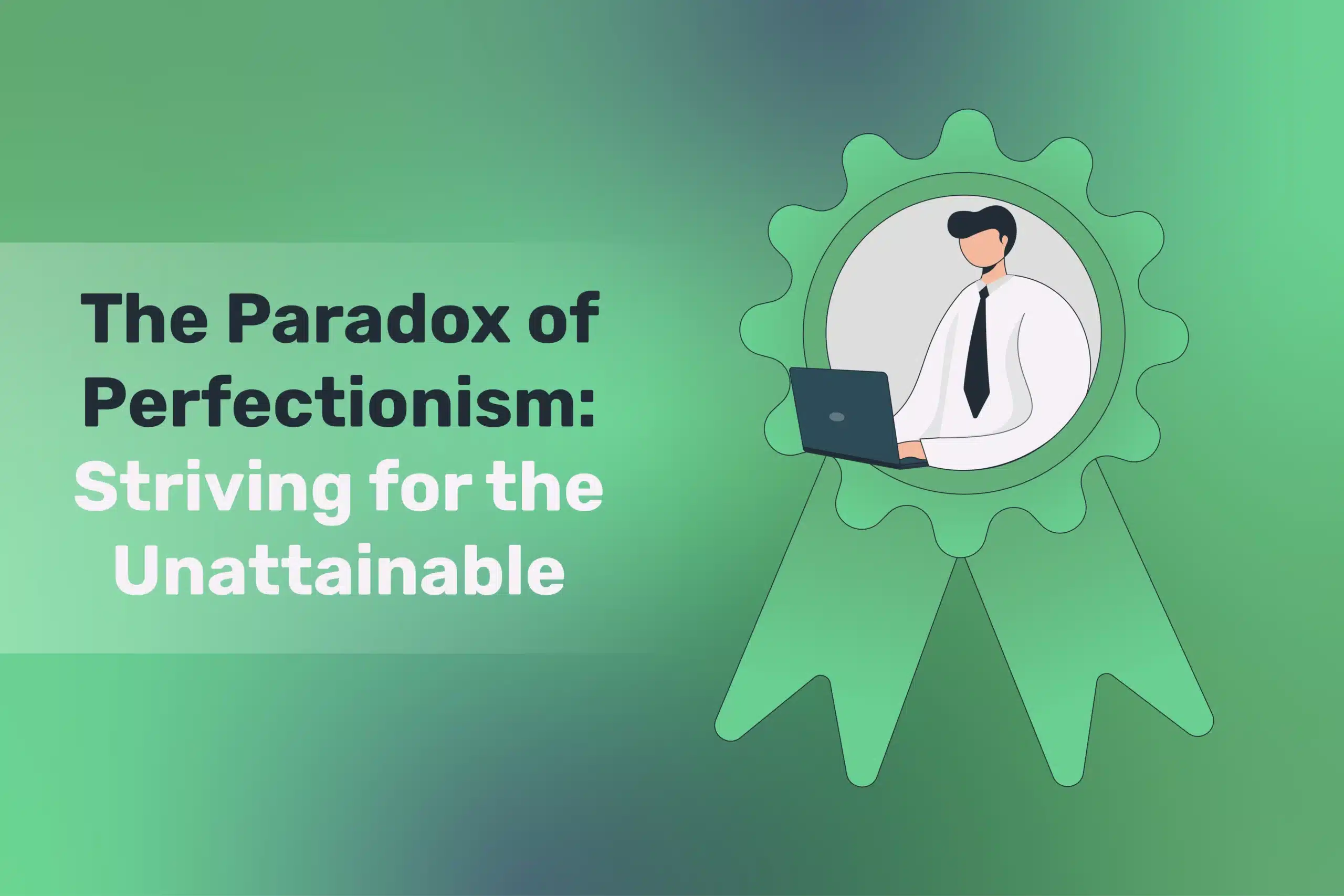 The Paradox of Perfectionism