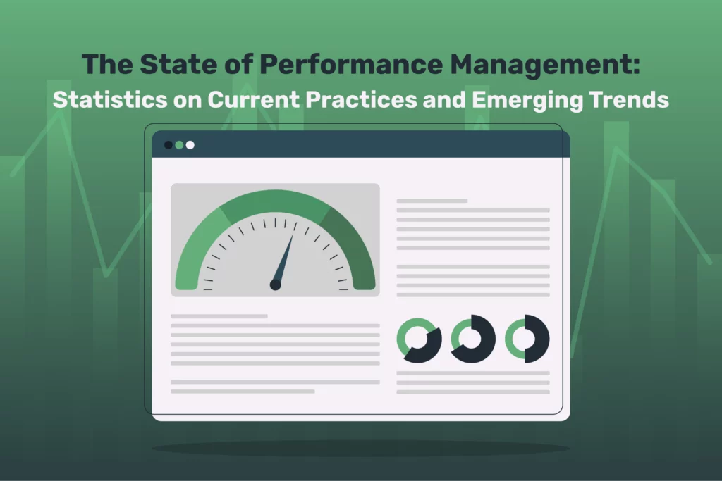 The State of Performance Management: Statistics on Current Practices and Emerging Trends