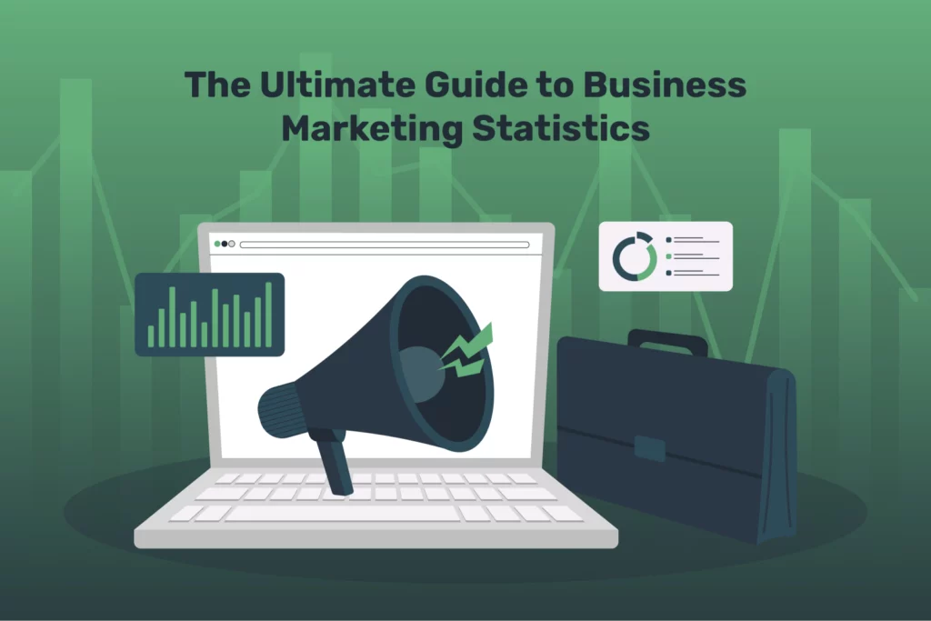 The Ultimate Guide to Business Marketing Statistics