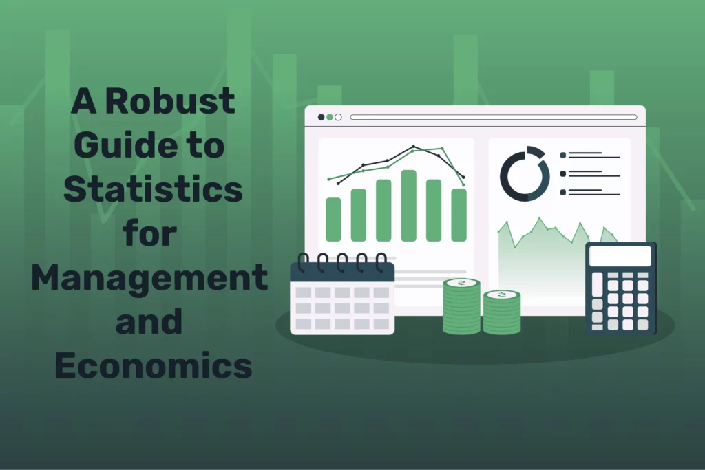 A Robust Guide to Statistics for Management and Economics