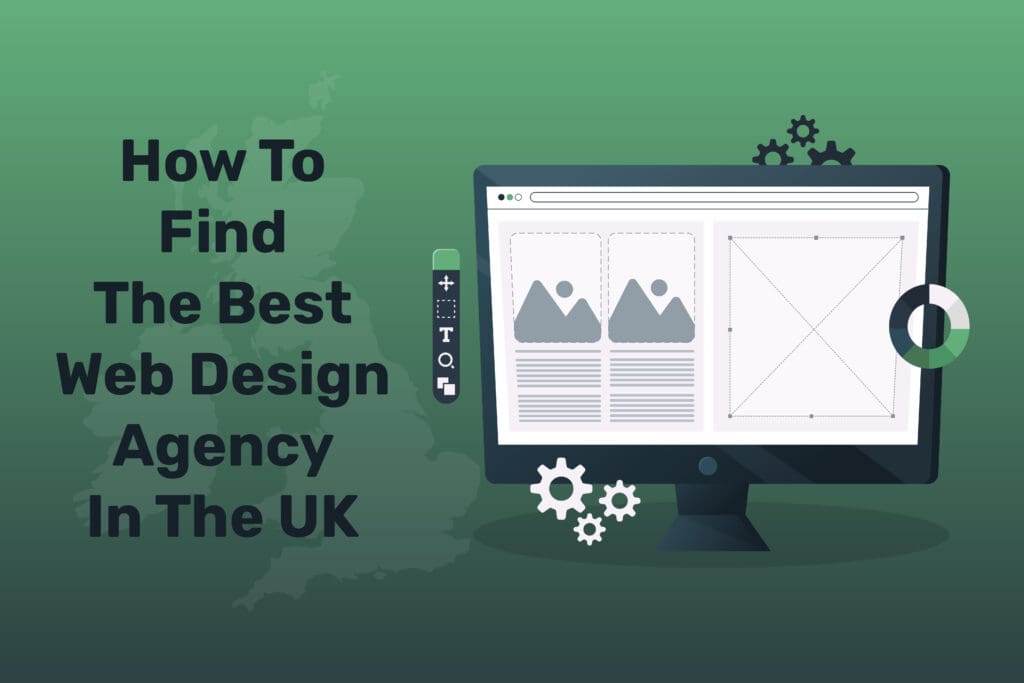 How To Find The Best Web Design Agency In The UK