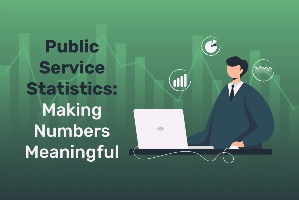 Public Service Statistics: Making Numbers Meaningful