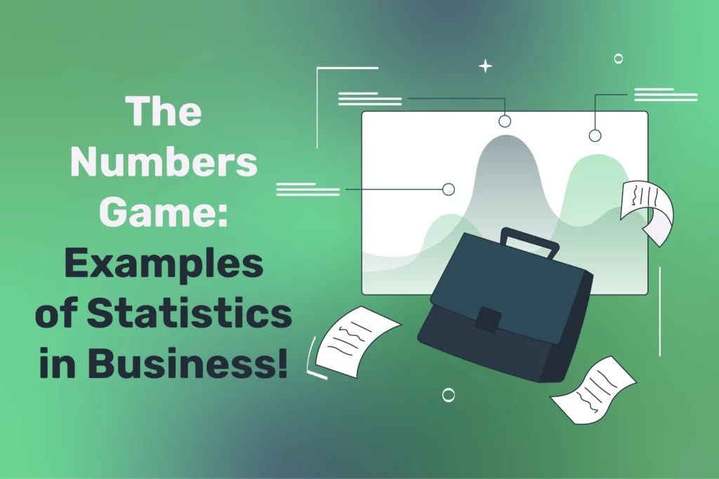 The Numbers Game: Examples of Statistics in Business!