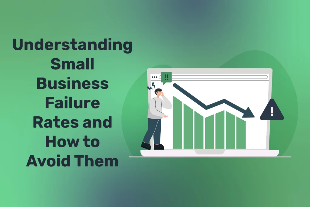 Understanding Small Business Failure Rates and How to Avoid Them