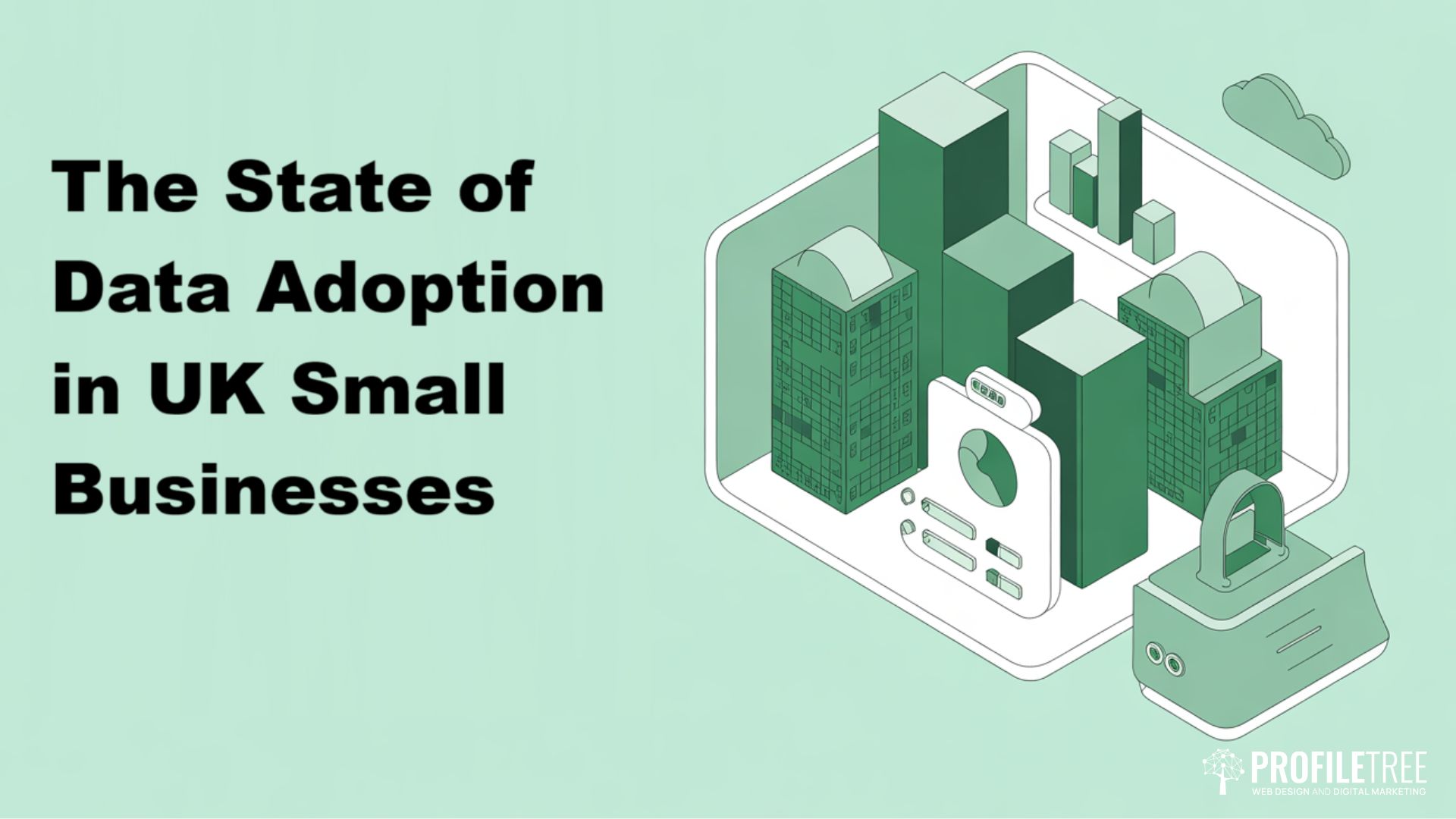 Illustration of tall buildings and data charts, with a padlock symbol, highlights “The State of Data Adoption in UK Small Businesses” and the role of Product Management on a light green background.