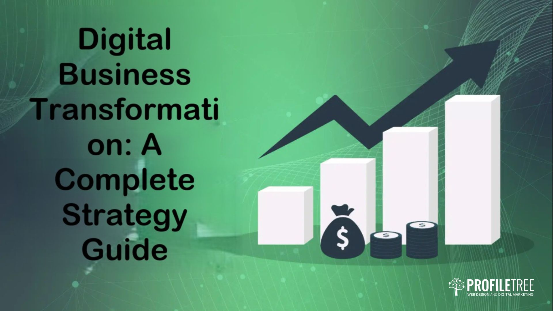 Digital Business Transformation: A Complete Strategy Guide