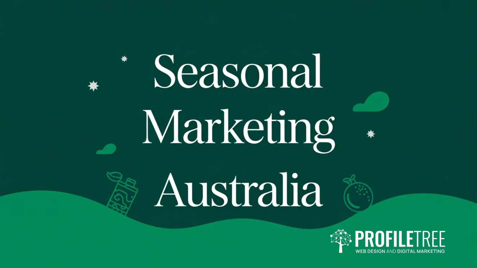 Seasonal Marketing Leveraging Australian Seasons and Holidays