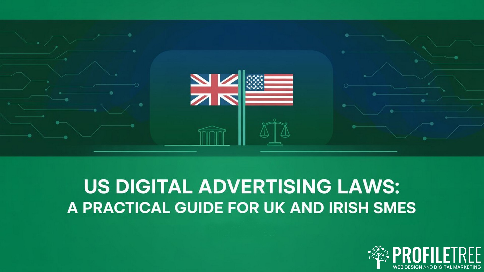 US Digital Advertising Laws, A Practical Guide for UK and Irish SMEs