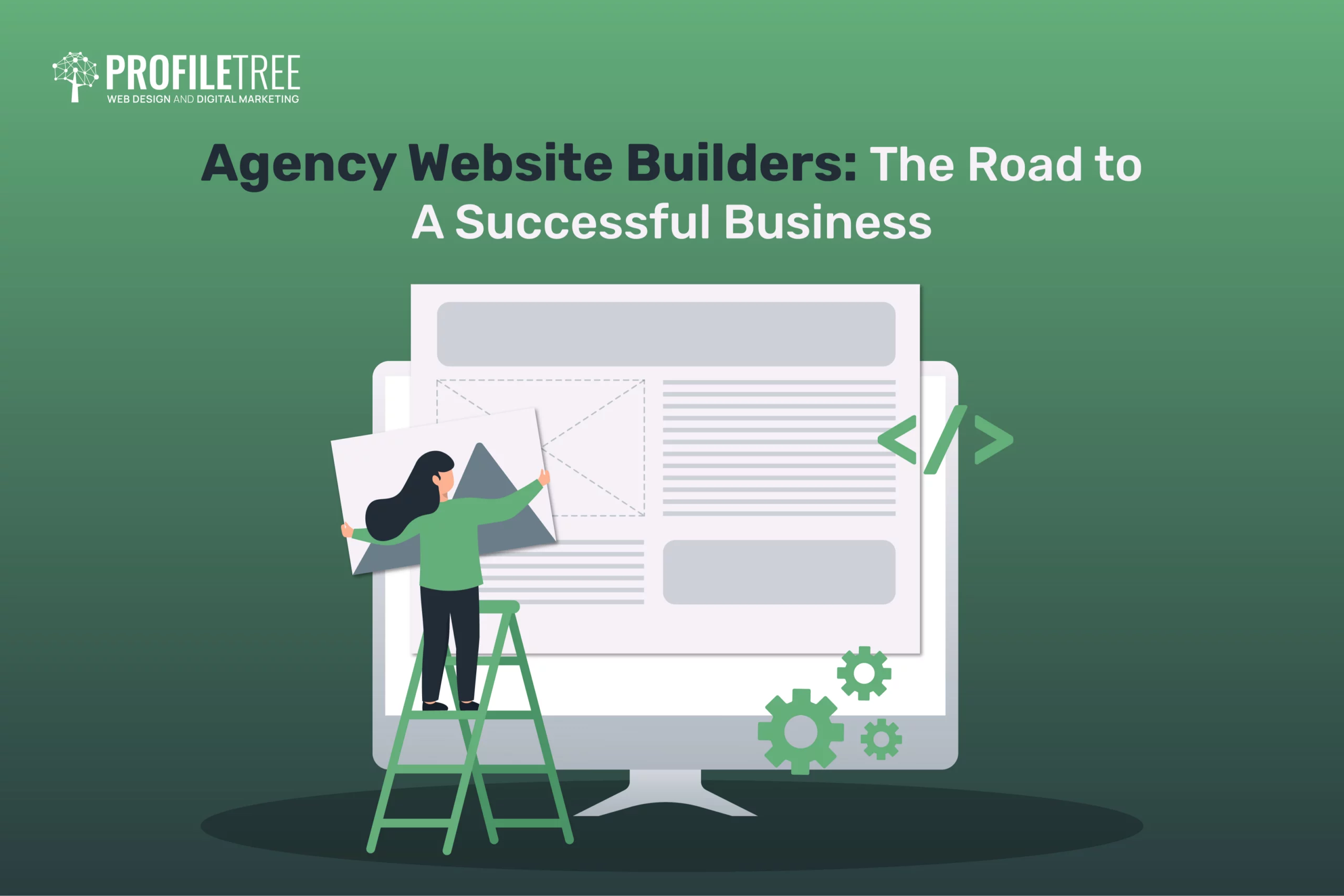 Agency Website Builders: The Road to A Successful Business